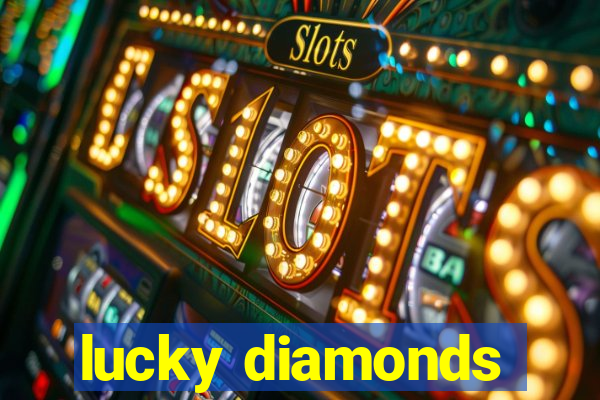 lucky diamonds