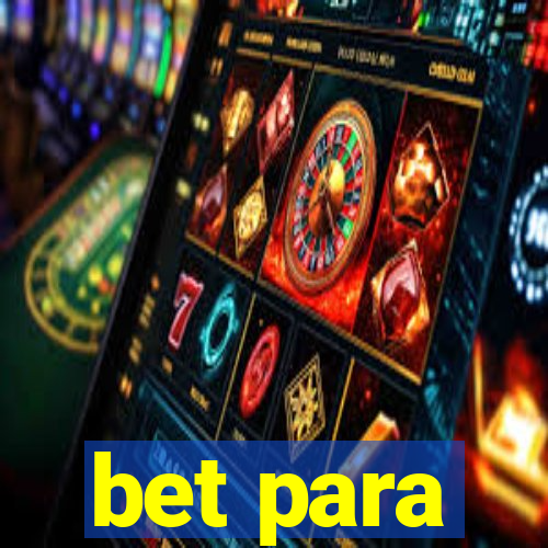 bet para