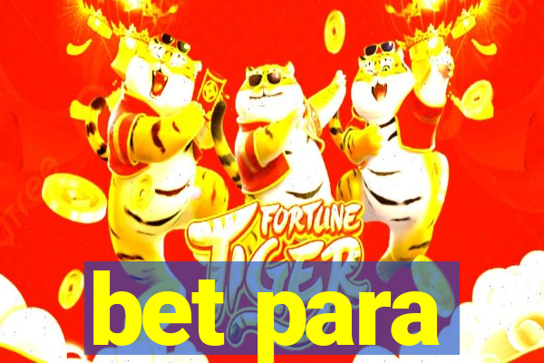 bet para