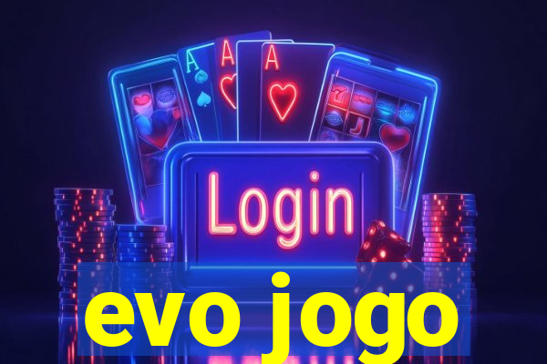 evo jogo