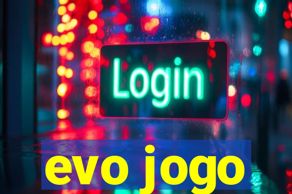 evo jogo