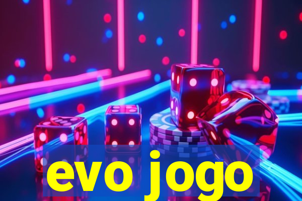 evo jogo