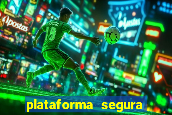 plataforma segura para jogar