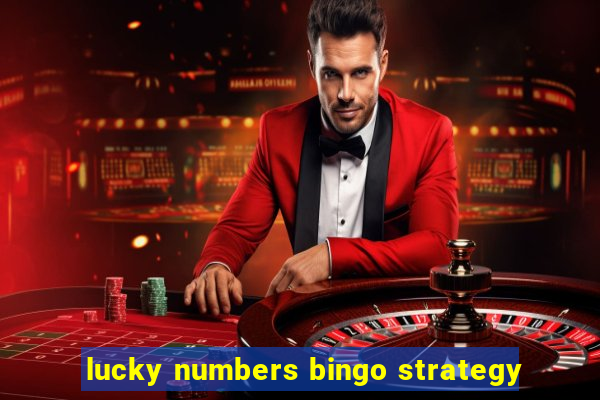 lucky numbers bingo strategy