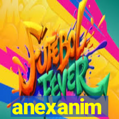 anexanim