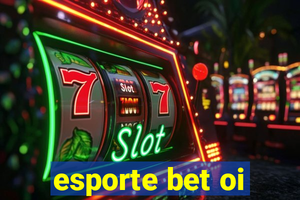 esporte bet oi