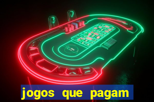 jogos que pagam dinheiro de verdade 2022