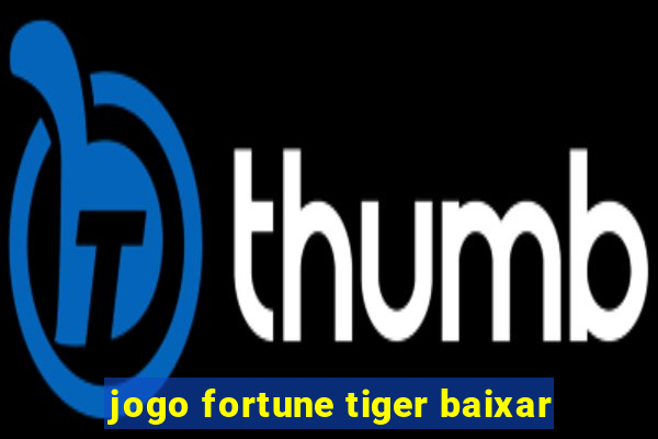 jogo fortune tiger baixar