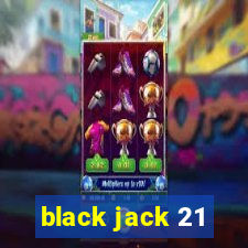 black jack 21