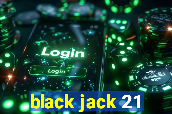 black jack 21