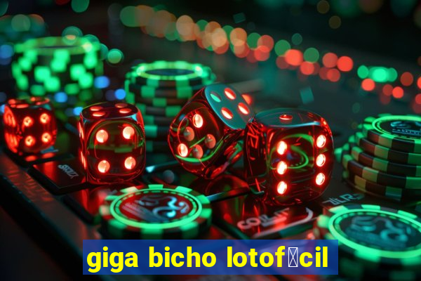 giga bicho lotof谩cil