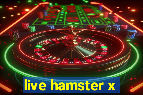 live hamster x