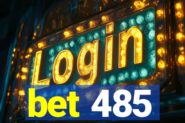 bet 485