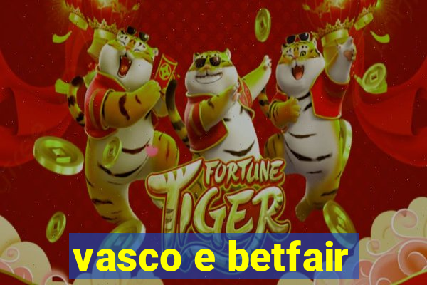 vasco e betfair