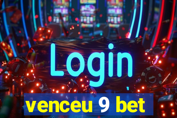 venceu 9 bet