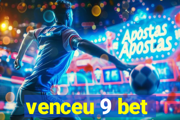 venceu 9 bet