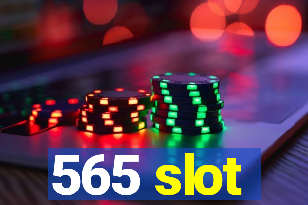 565 slot