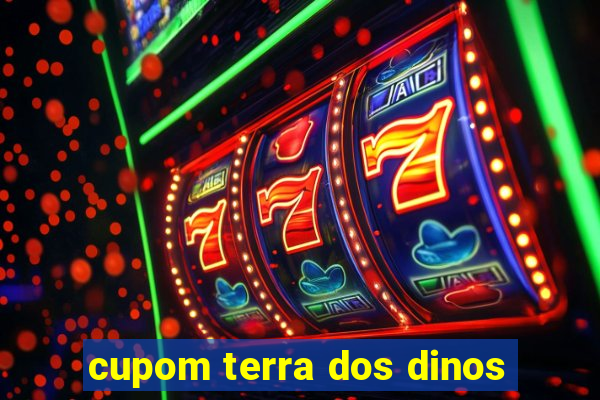 cupom terra dos dinos