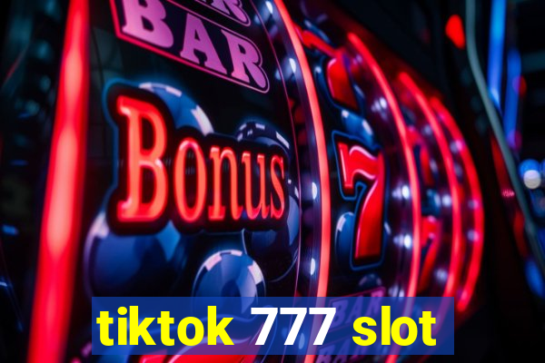 tiktok 777 slot