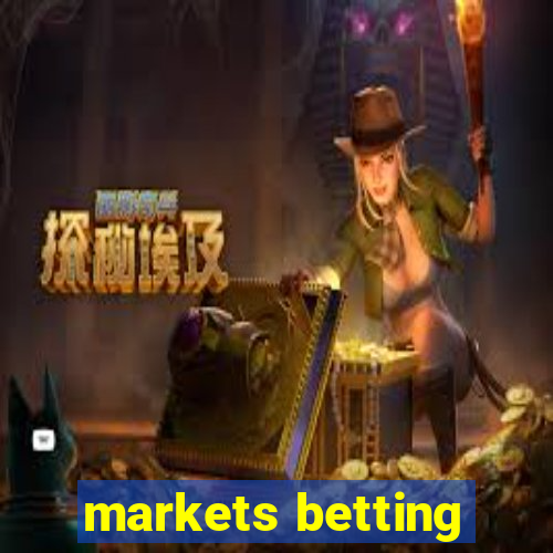 markets betting