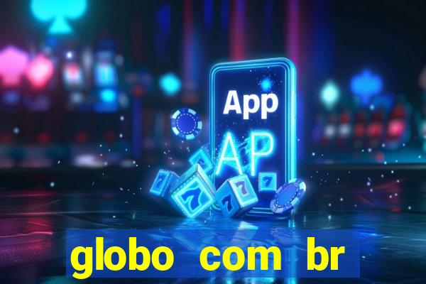 globo com br absolutamente noticias