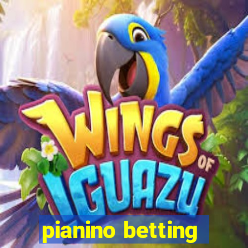 pianino betting