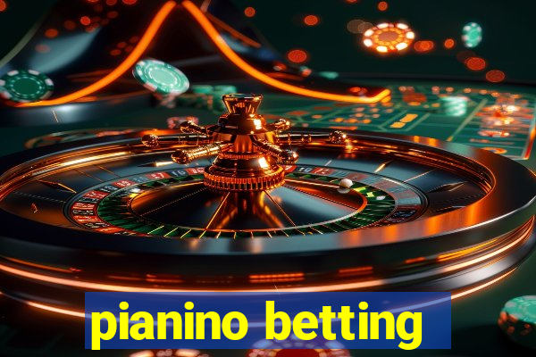 pianino betting