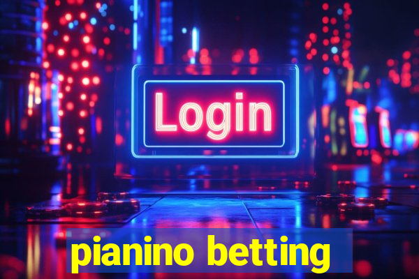 pianino betting