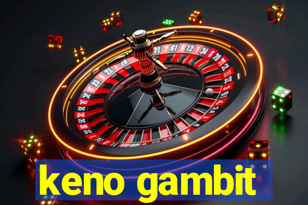 keno gambit