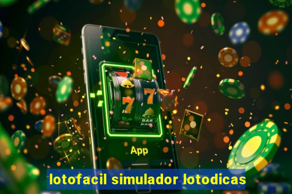 lotofacil simulador lotodicas