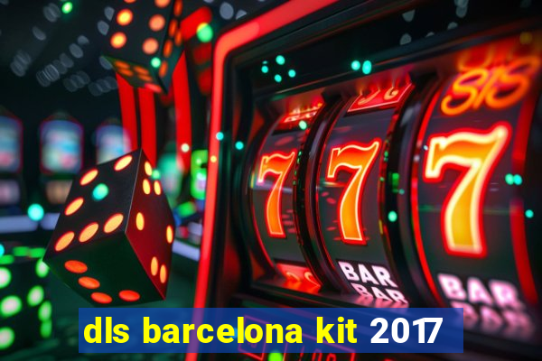 dls barcelona kit 2017