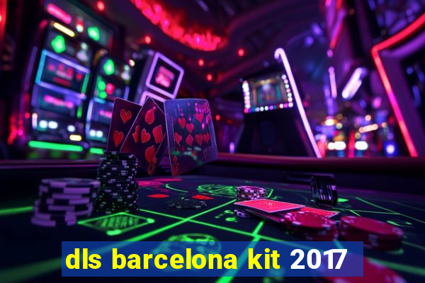 dls barcelona kit 2017