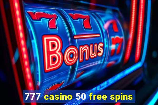 777 casino 50 free spins