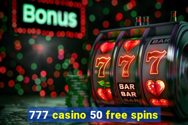 777 casino 50 free spins