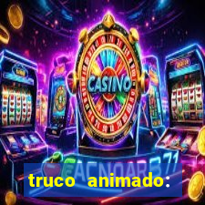 truco animado: truco online