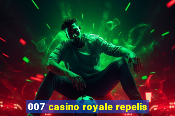 007 casino royale repelis