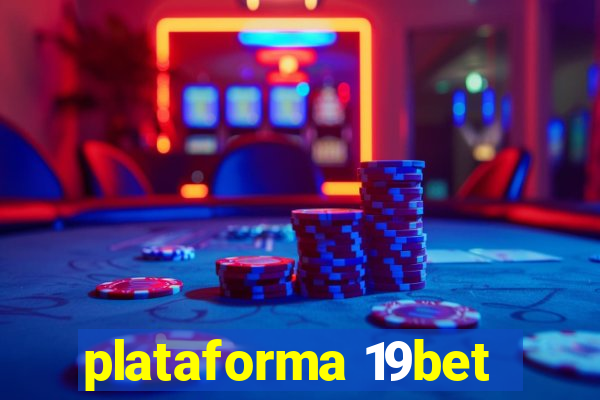 plataforma 19bet