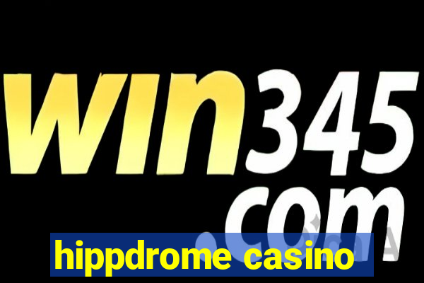 hippdrome casino