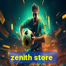 zenith store