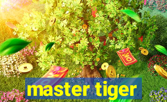 master tiger