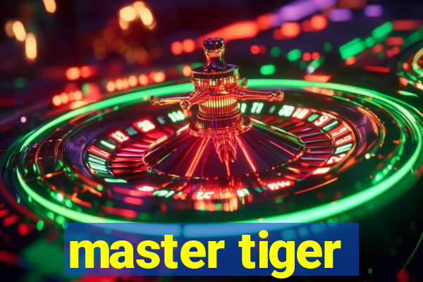 master tiger