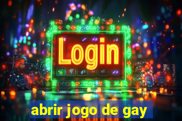 abrir jogo de gay