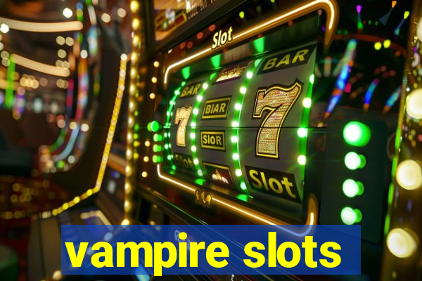 vampire slots