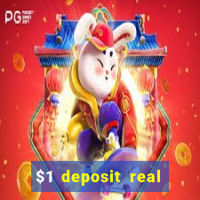 $1 deposit real play casinos