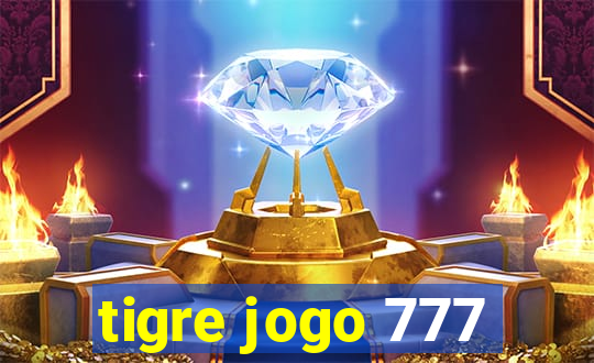 tigre jogo 777