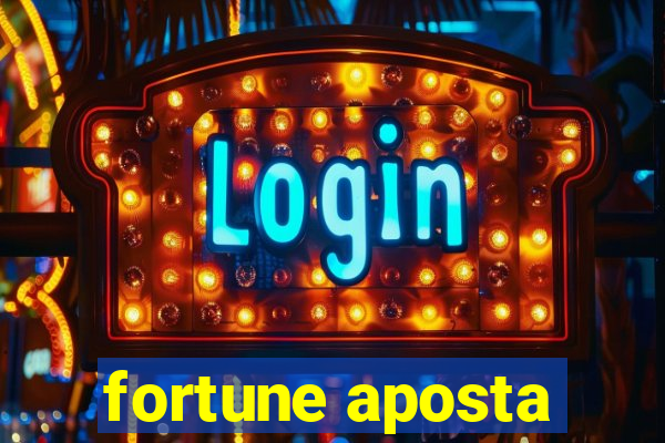 fortune aposta