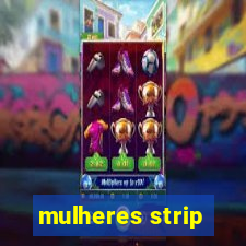 mulheres strip