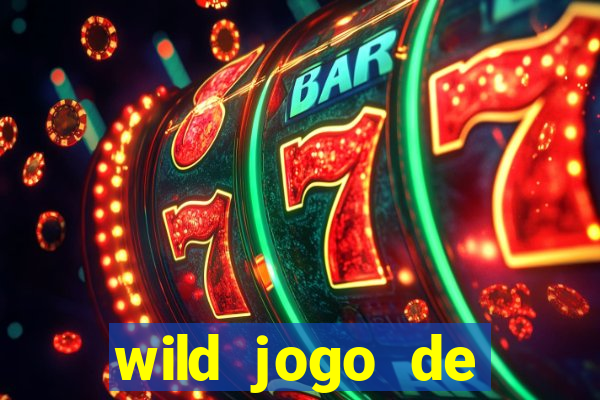 wild jogo de aposta tigre