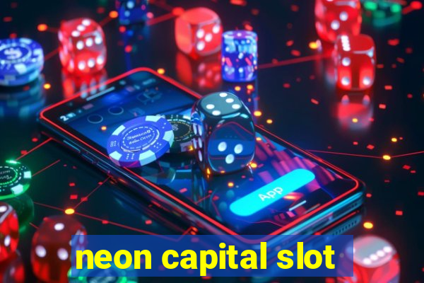 neon capital slot