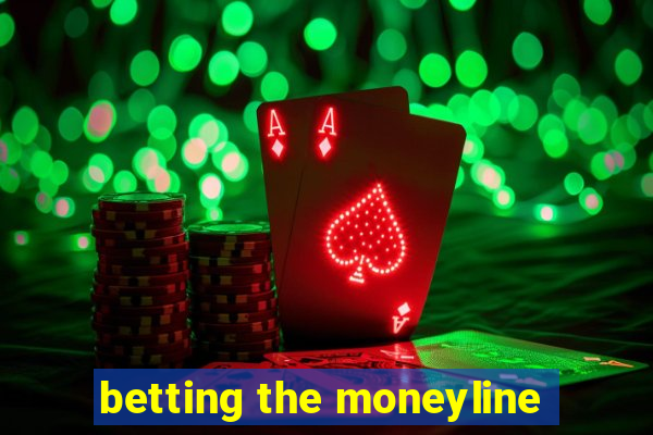 betting the moneyline